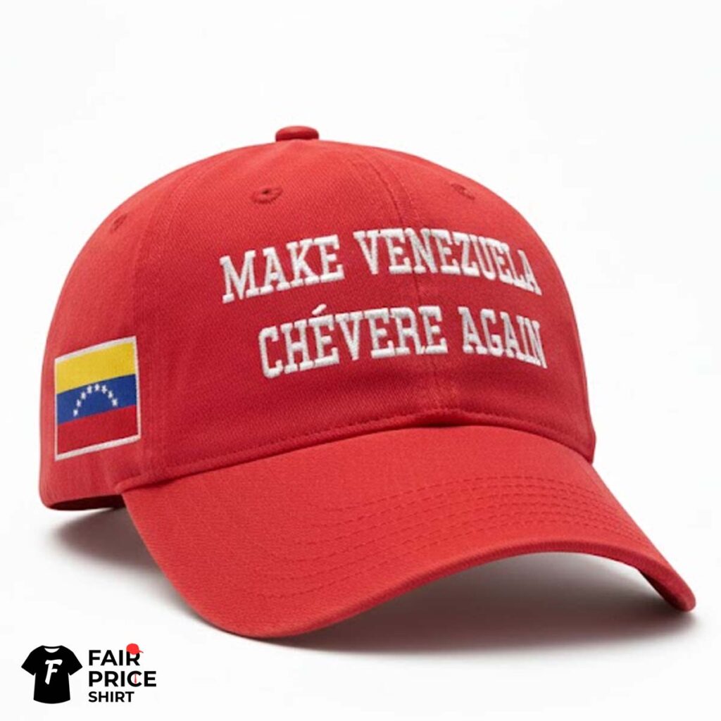 Make Venezuela Chevere Again Hat