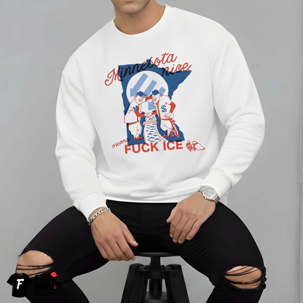 Minnesota Nice Means Fuck Ice Shirt