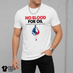 No Blood For Oil Venezuela Shirt