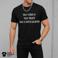 No Virus No Test No Contagion Shirt