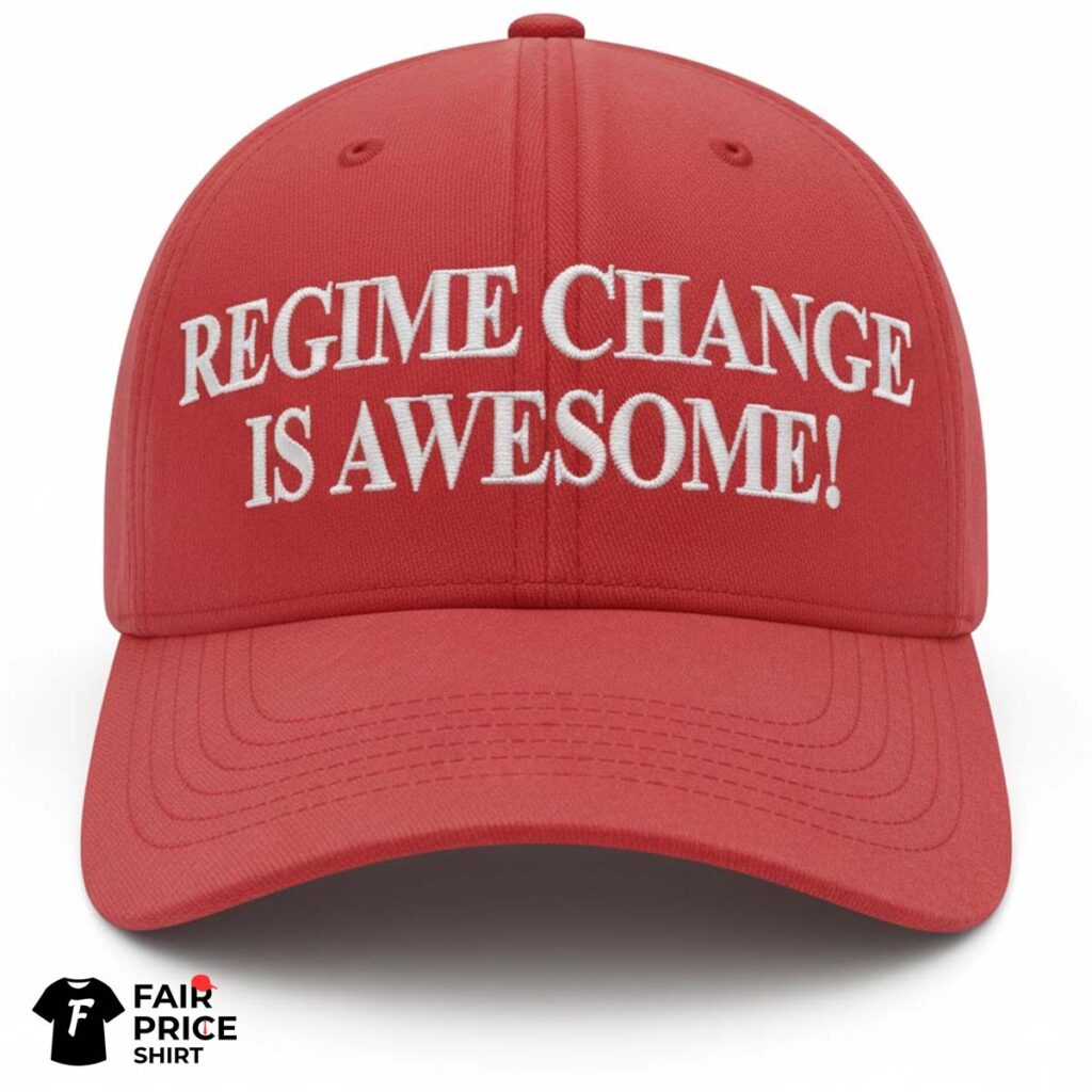 Regime Change Is Awesome Hat