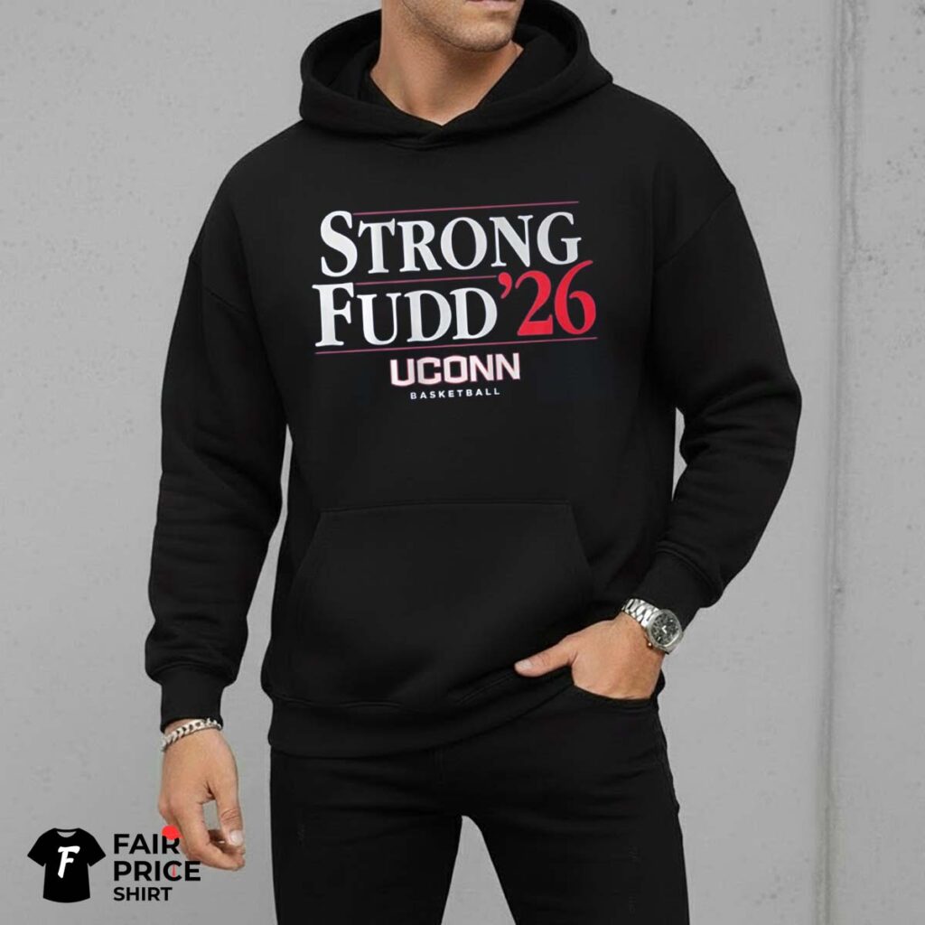 Strong Fudd ' Uconn Huskies Basketball Shirt