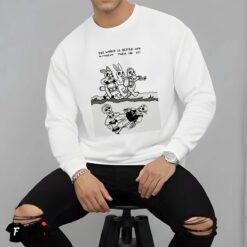 The World Is Better Off Without Them In It Shirt