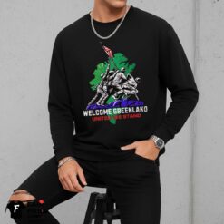 Welcome Greenland United We Stand Political Satire Shirt
