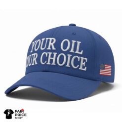 Your Oil Our Choice Hat